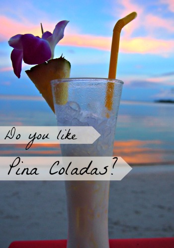 Pina coladas are the best