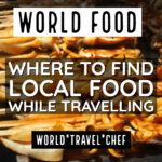 Discovering Local Foods as You Travel