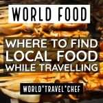 Discovering Local Foods as You Travel Where to Find Local Food While Travelling