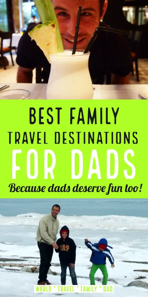 Best family travel destinations for dads
