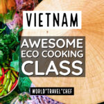 Best Hoi An Eco Cooking Class- Fun With Vietnamese Food!